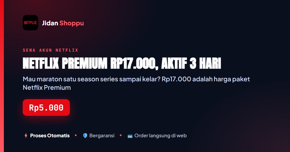 Kartu ringkas Netflix Premium Rp17.000, Aktif 3 Hari — Jidan Shoppu