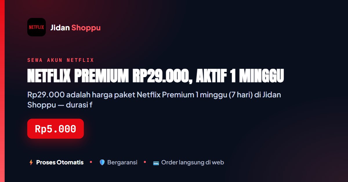 Netflix Premium 29000, Paket 1 Minggu