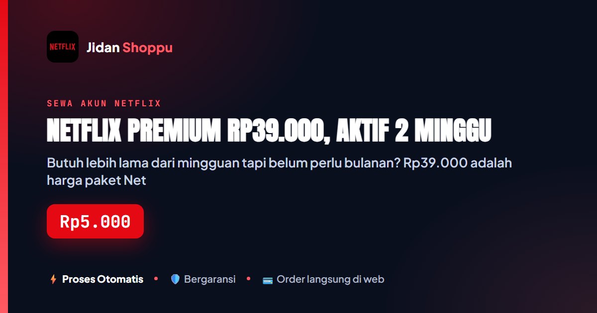 Netflix Premium 39000, Paket 2 Minggu