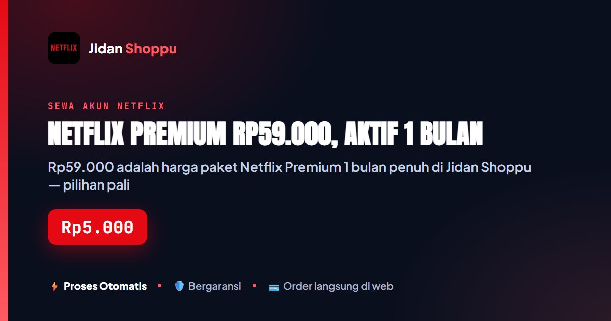 Netflix Premium 59000, Paket 1 Bulan