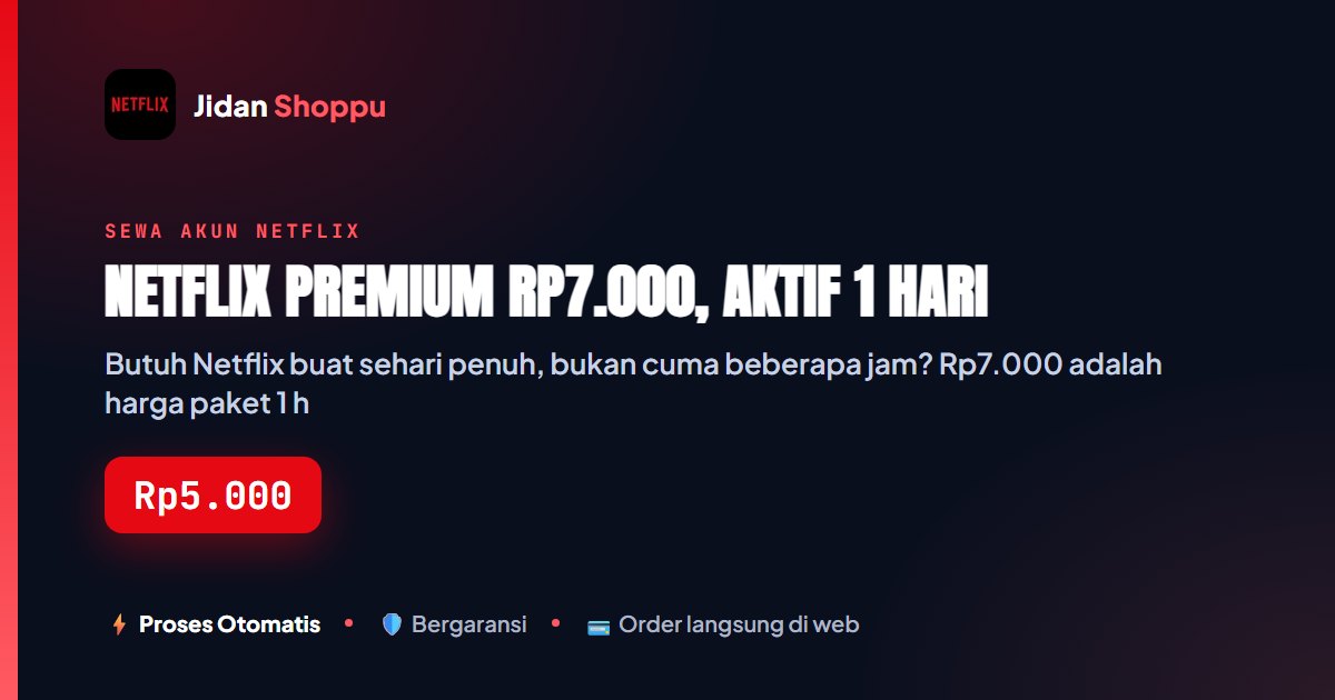 Kartu ringkas Netflix Premium Rp7.000, Aktif 1 Hari — Jidan Shoppu