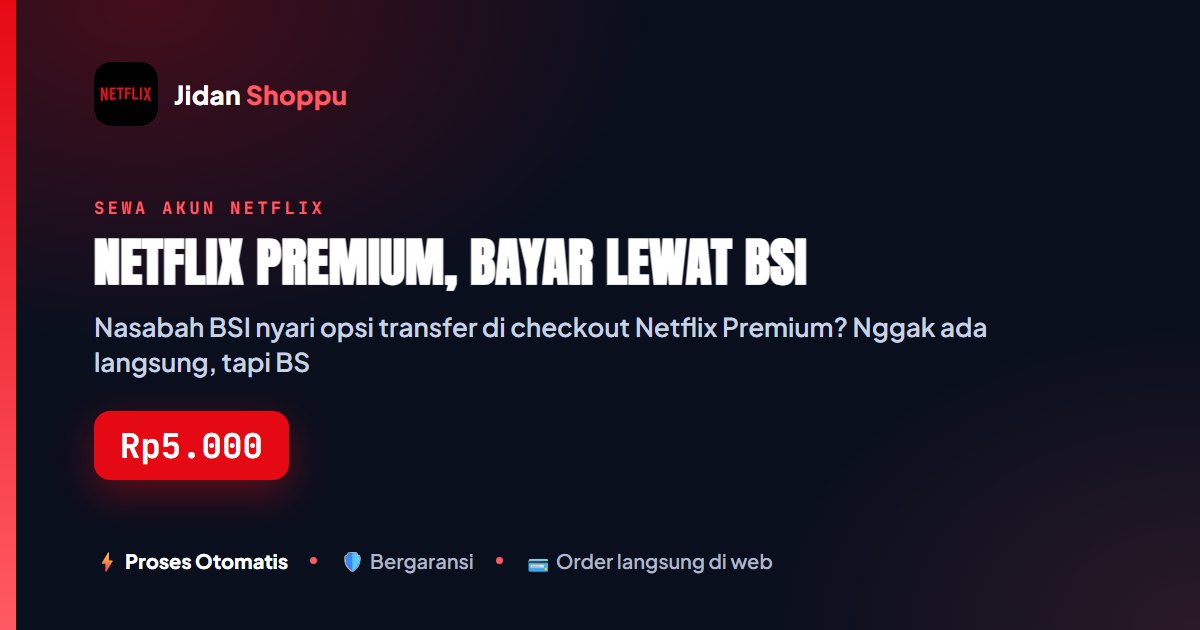 Kartu ringkas Netflix Premium, Bayar Lewat BSI — Jidan Shoppu