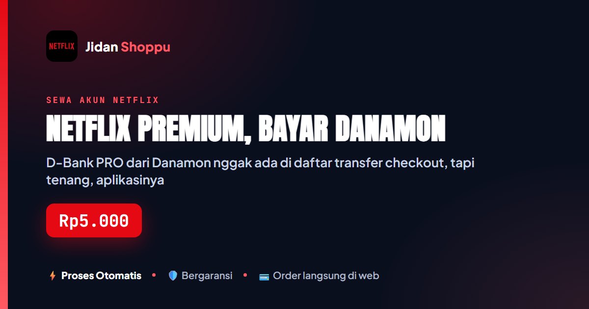 Kartu ringkas Netflix Premium, Bayar Danamon — Jidan Shoppu