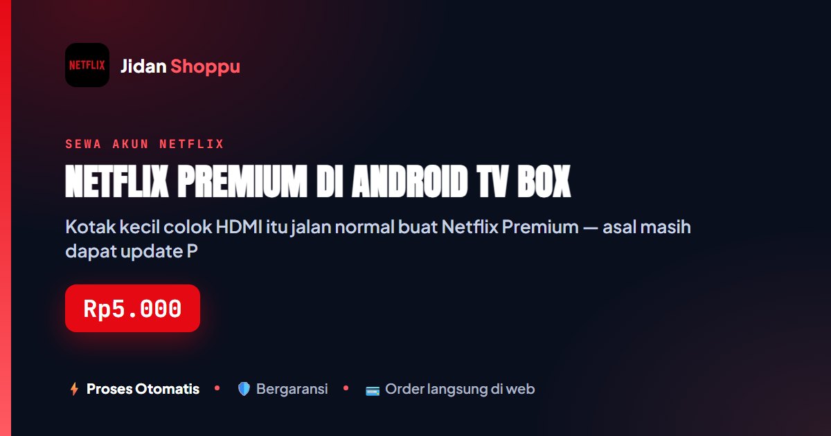 Netflix Premium di Android TV Box, Bisa!