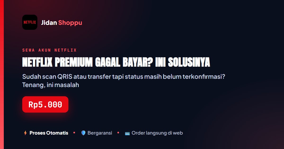Kartu ringkas Netflix Premium Gagal Bayar? Ini Solusinya — Jidan Shoppu