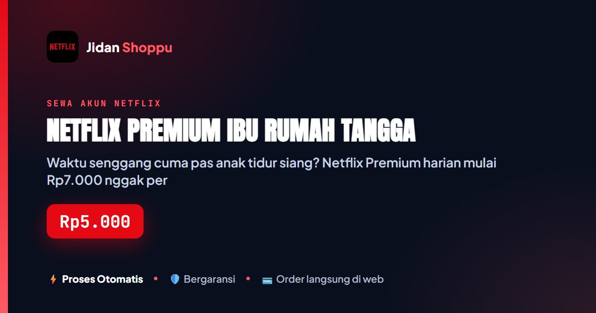 Kartu ringkas Netflix Premium Ibu Rumah Tangga — Jidan Shoppu