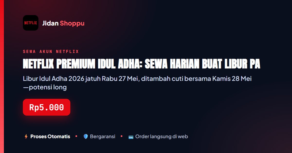 Kartu ringkas Netflix Premium Idul Adha: Sewa Harian Buat Libur Panjang — Jidan Shoppu
