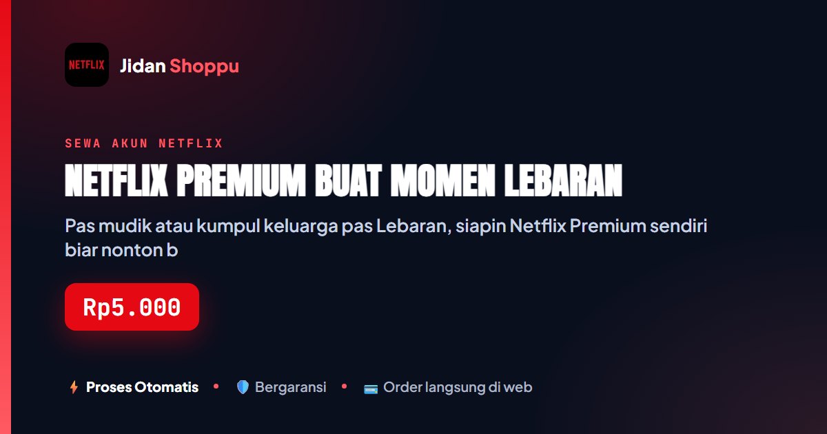 Netflix Premium Lebaran, Mulai Rp5.000