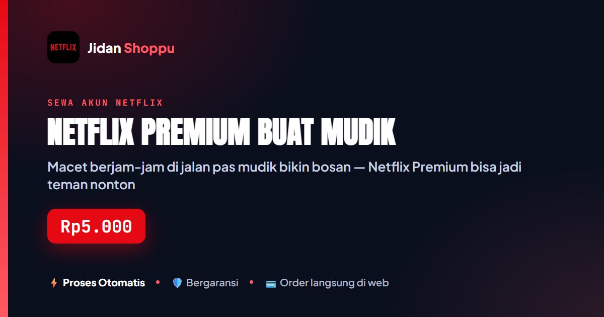 Netflix Premium Buat Mudik, Rp5.000