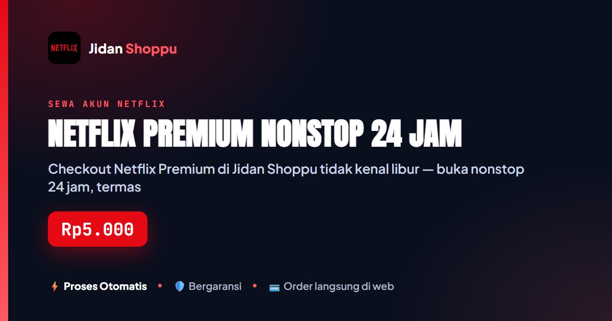 Kartu ringkas Netflix Premium Nonstop 24 Jam — Jidan Shoppu