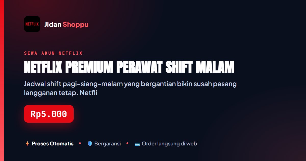 Kartu ringkas Netflix Premium Perawat Shift Malam — Jidan Shoppu