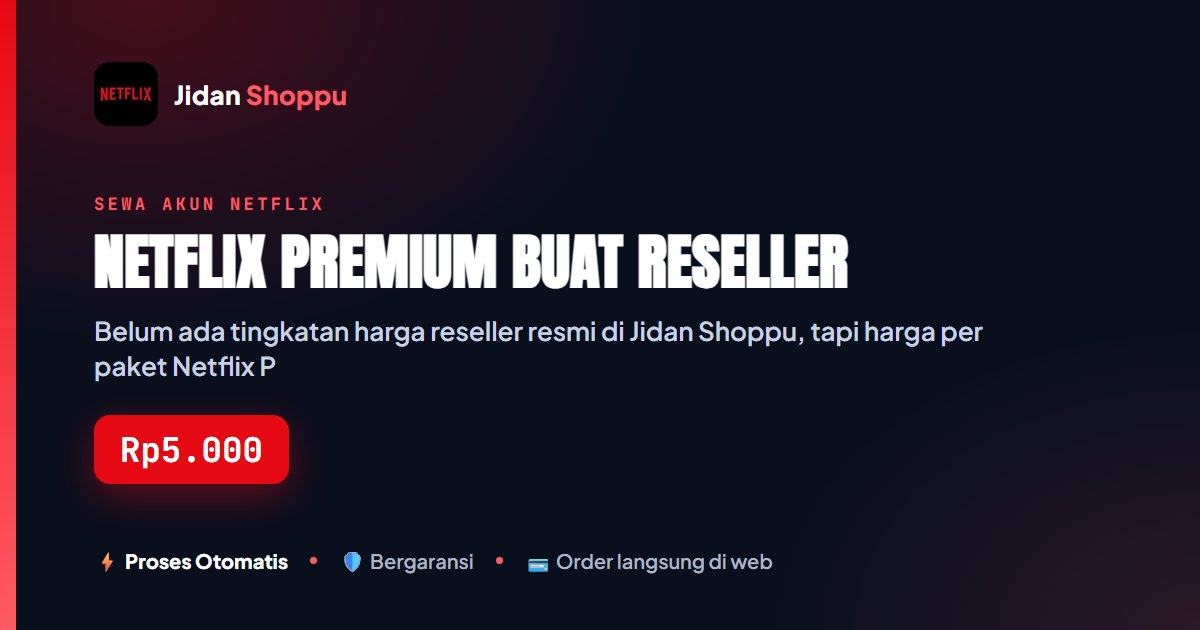 Kartu ringkas Netflix Premium buat Reseller — Jidan Shoppu