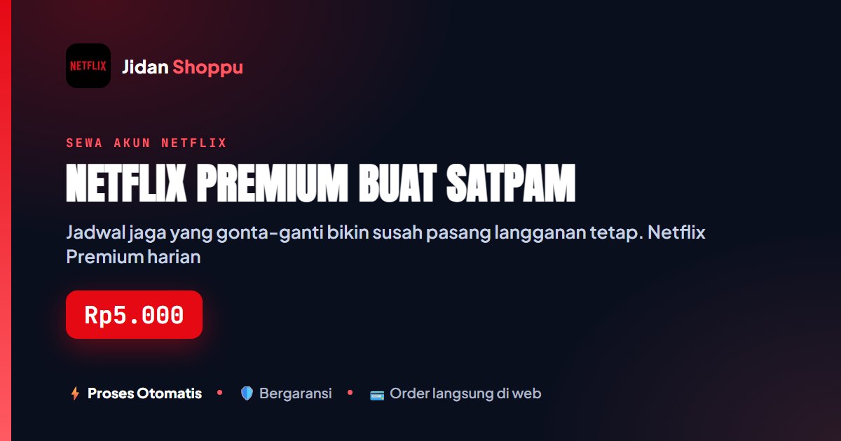 Kartu ringkas Netflix Premium buat Satpam — Jidan Shoppu