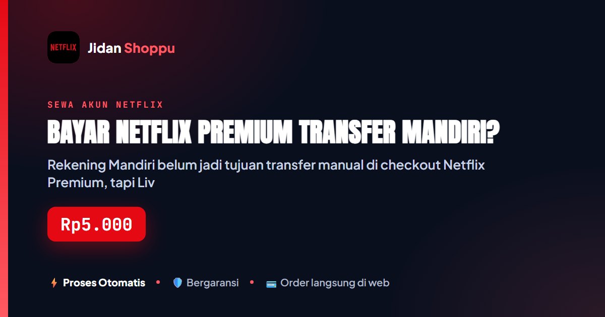 Netflix Premium Transfer Mandiri, Bisa?