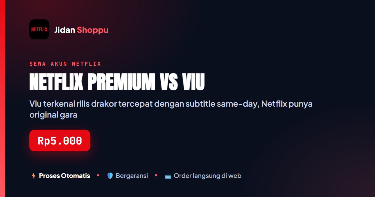 Kartu ringkas Netflix Premium vs Viu — Jidan Shoppu
