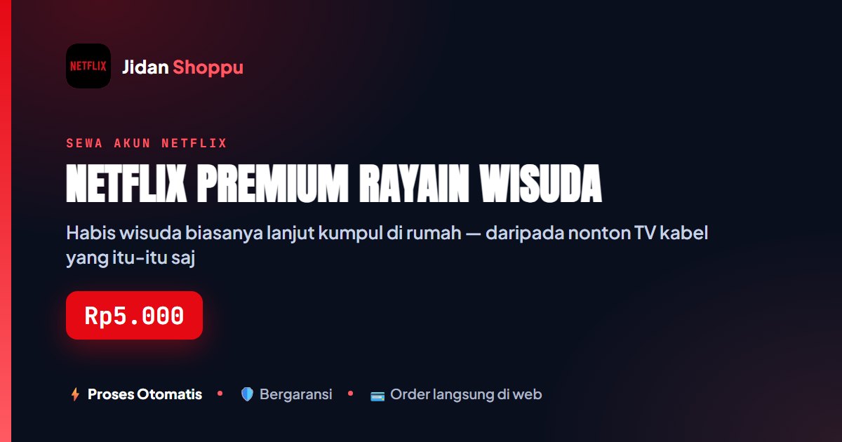 Kartu ringkas Netflix Premium Rayain Wisuda — Jidan Shoppu