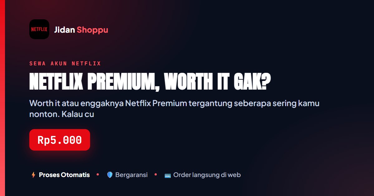 Kartu ringkas Netflix Premium, Worth It Gak? — Jidan Shoppu