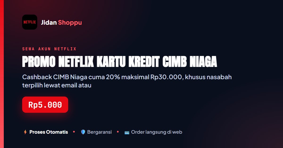 Promo Netflix Kartu Kredit CIMB Niaga, Cashback Segini