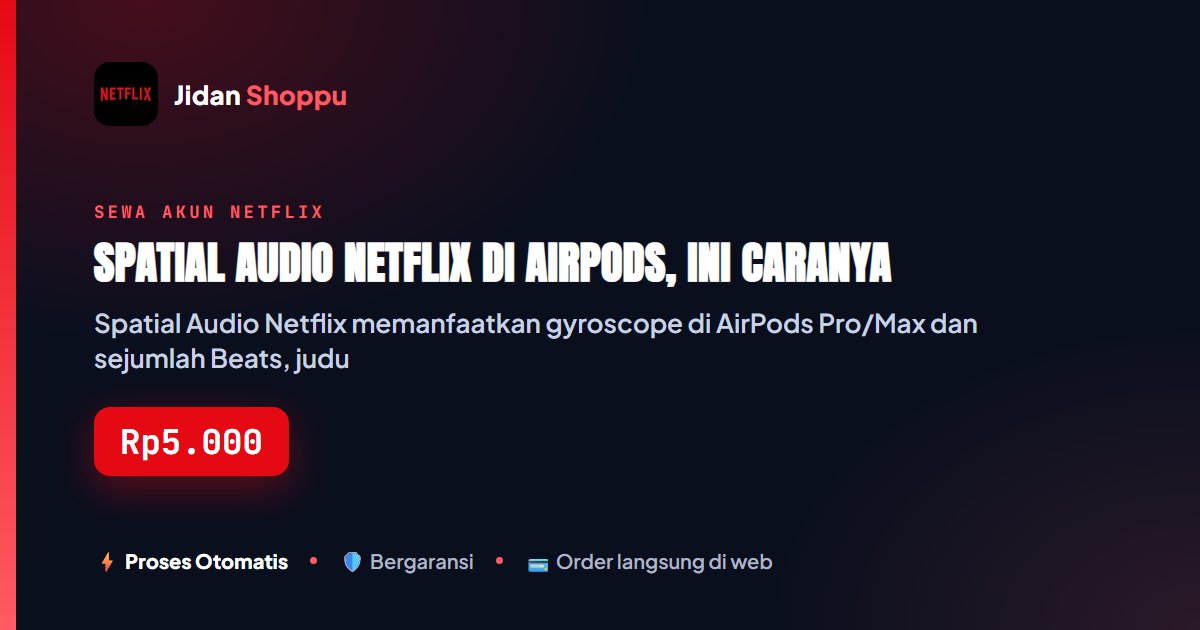 Kartu ringkas Spatial Audio Netflix di AirPods, Ini Caranya — Jidan Shoppu