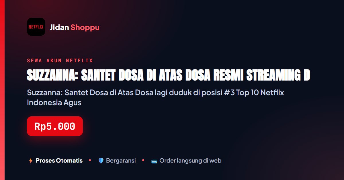 Kartu ringkas Suzzanna: Santet Dosa di Atas Dosa Resmi Streaming di Netflix — Jidan Shoppu