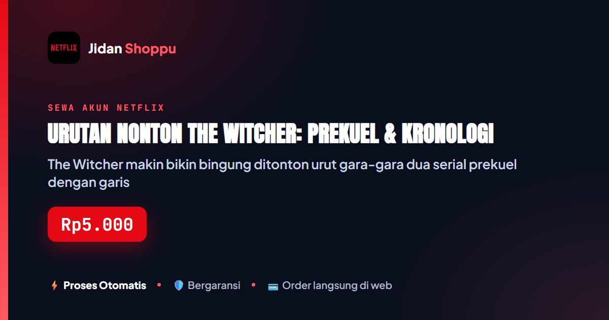 Kartu ringkas Urutan Nonton The Witcher: Prekuel & Kronologi — Jidan Shoppu