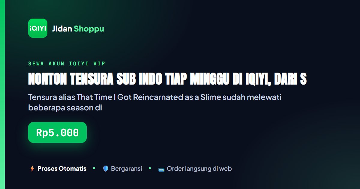 Kartu ringkas Nonton Tensura Sub Indo Tiap Minggu di iQIYI, dari Season 3 sampai Spinoff — Jidan Shoppu