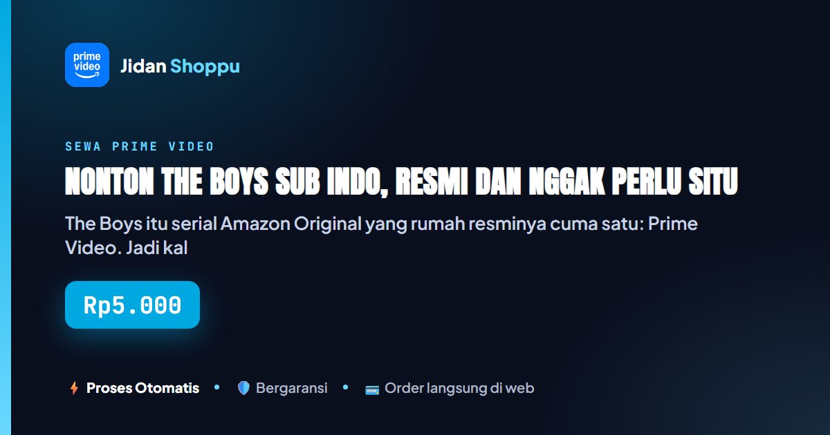 Kartu ringkas Nonton The Boys Sub Indo, Resmi dan Nggak Perlu Situs Ilegal — Jidan Shoppu