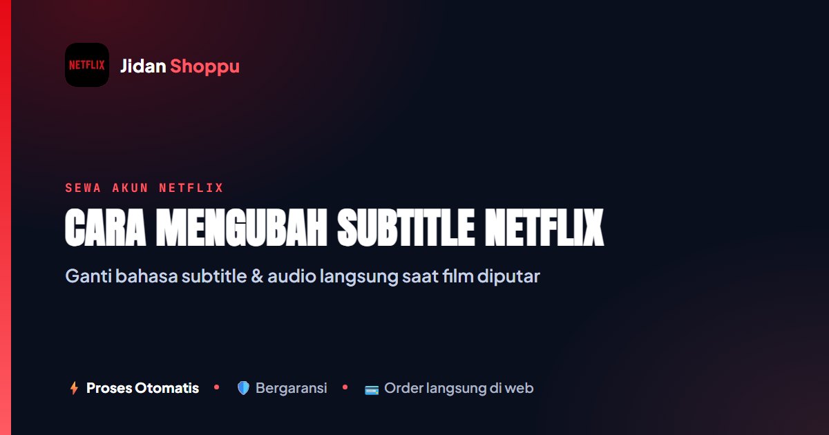 Cara Mengubah Subtitle Netflix Saat Menonton
