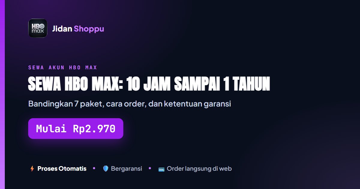 Kartu ringkas Sewa HBO Max Premium: Paket 10 Jam sampai 1 Tahun — Mulai Rp2.970 di Jidan Shoppu