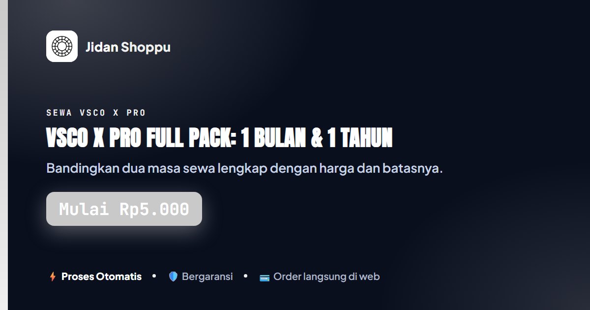 Sewa VSCO X Pro Full Pack: Harga 1 Bulan dan 1 Tahun