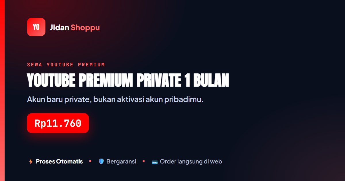 YouTube Premium Akun Baru Private 1 Bulan: Panduan Order