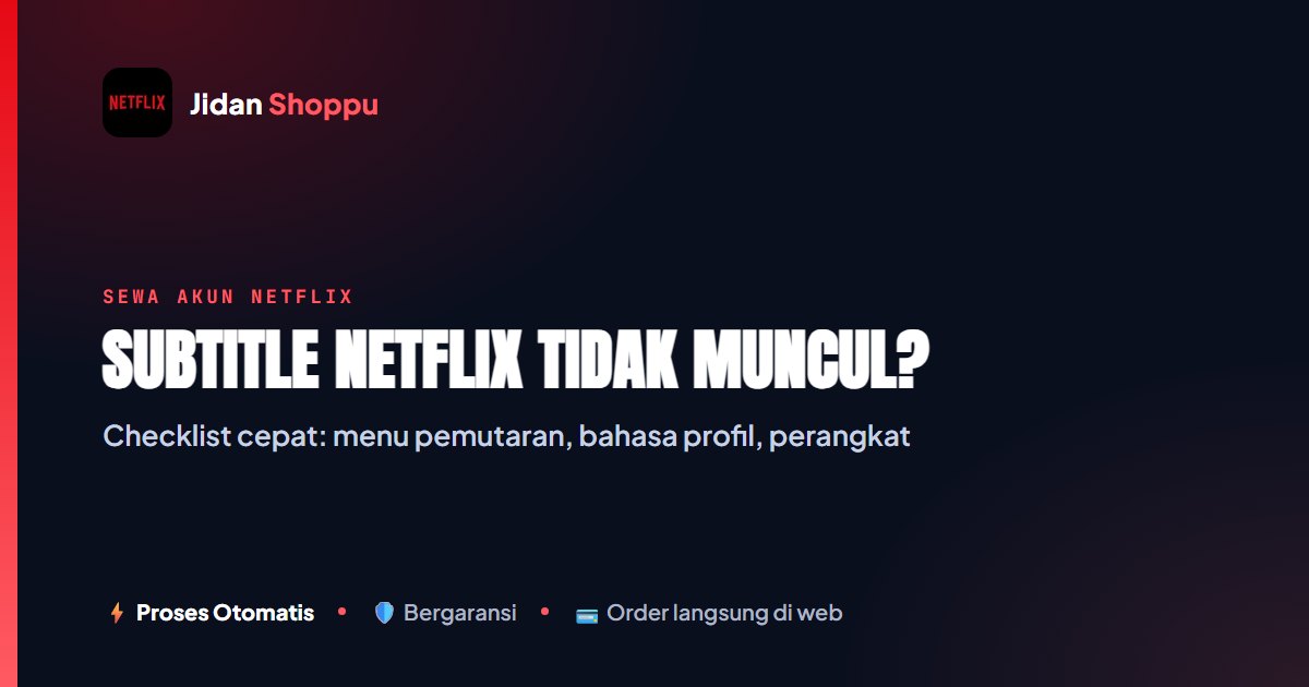 Cara Mengatasi Subtitle Netflix Tidak Muncul