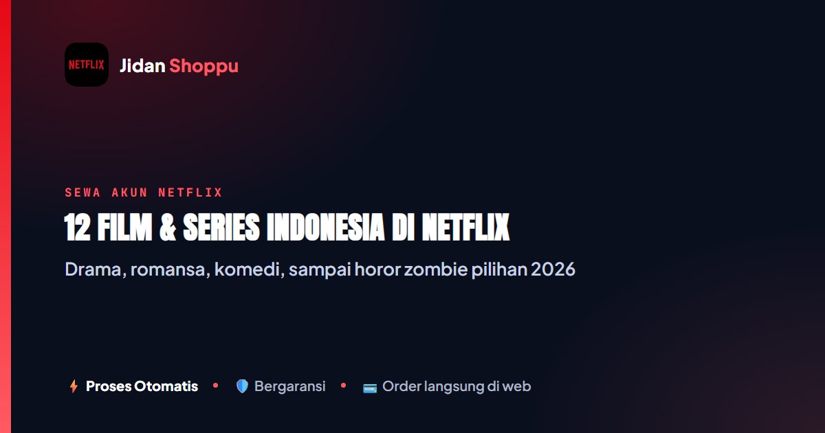 12 Rekomendasi Film & Series Indonesia di Netflix 2026