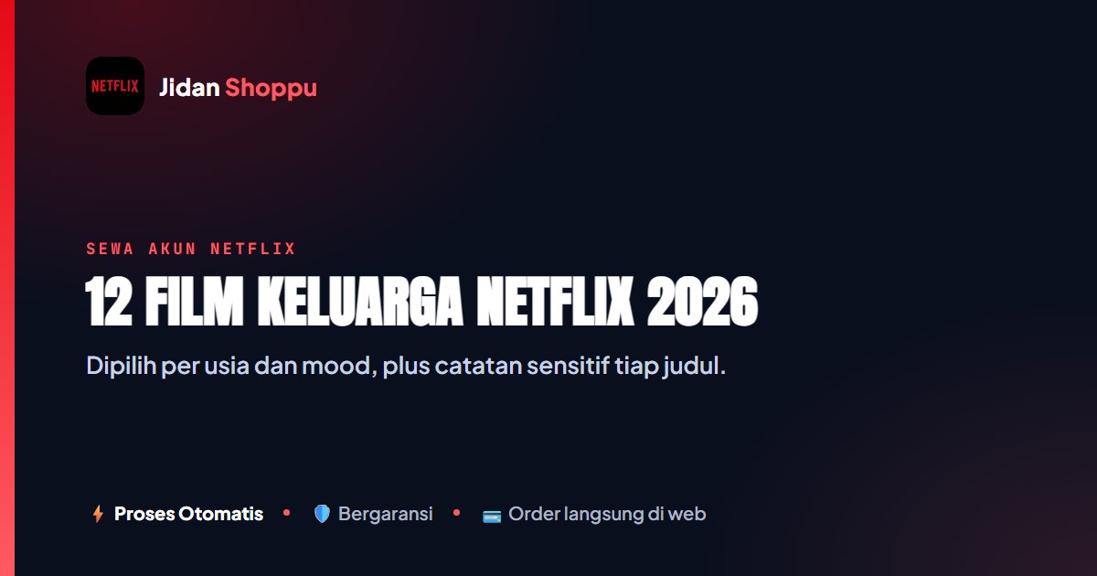 12 Film Keluarga Netflix 2026: Pilih Berdasarkan Usia