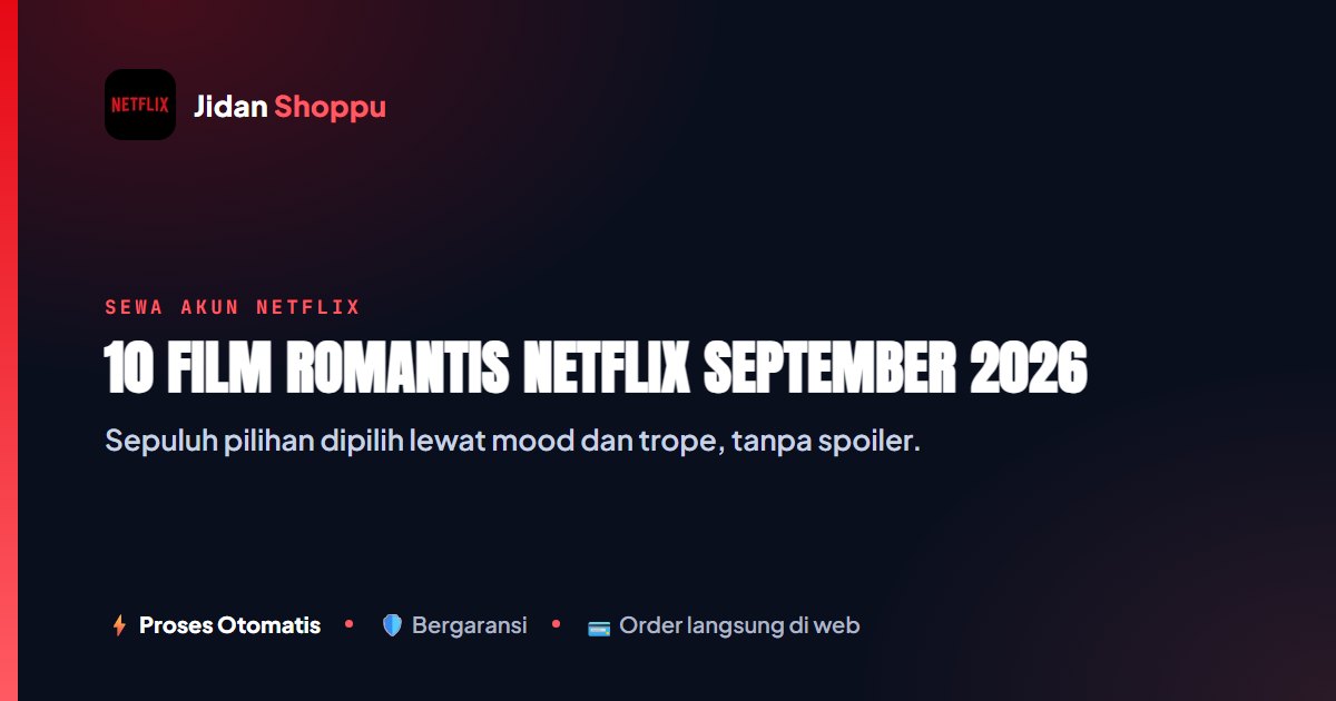 10 Film Romantis Netflix September 2026 Sesuai Mood
