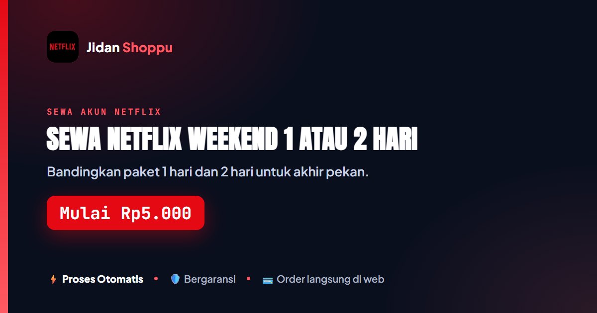 Kartu ringkas Sewa Netflix Weekend: Rencanakan 1 atau 2 Hari — Mulai Rp5.000 di Jidan Shoppu