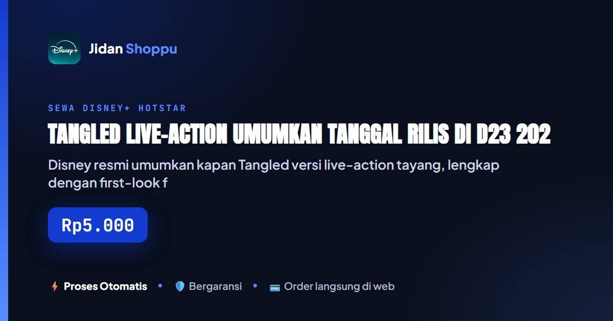 Kartu ringkas Tangled Live-Action Umumkan Tanggal Rilis di D23 2026: Kapan Bisa Nonton? — Jidan Shoppu
