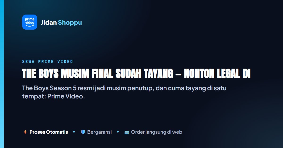 Kartu ringkas The Boys Musim Final Sudah Tayang — Nonton Legal di Prime Video — Jidan Shoppu