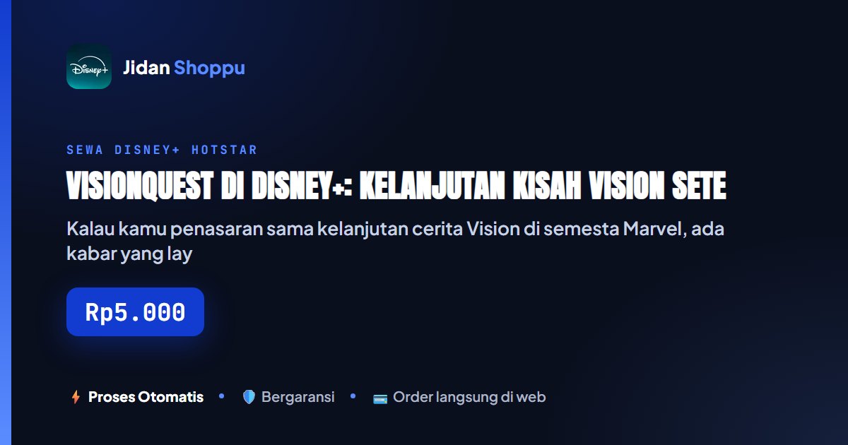 Kartu ringkas VisionQuest di Disney+: Kelanjutan Kisah Vision Setelah WandaVision dan Agatha All Along — Jidan Shoppu