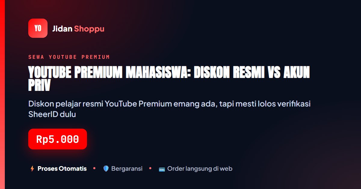 Kartu ringkas YouTube Premium Mahasiswa: Diskon Resmi vs Akun Privat Tanpa Ribet — Jidan Shoppu