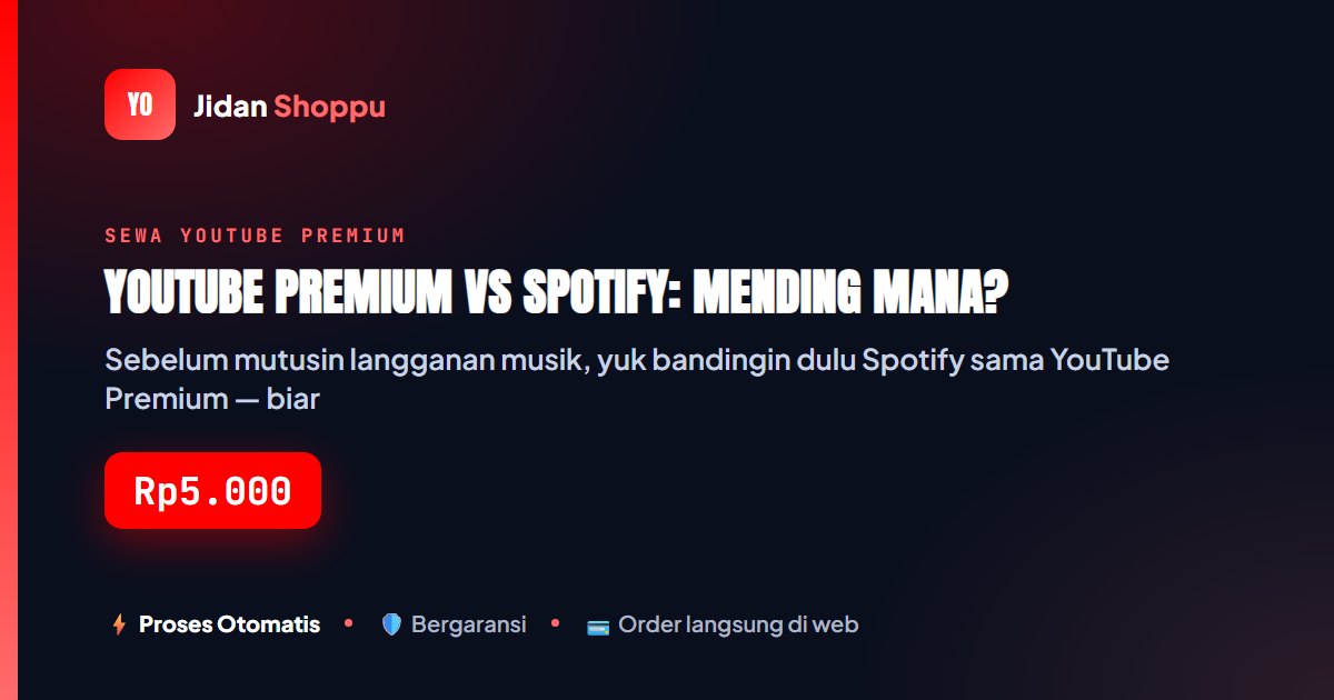Kartu ringkas YouTube Premium vs Spotify: Mending Mana? — Jidan Shoppu